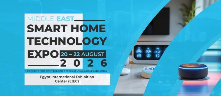 انطلاق معرض Smart Home Technology Expo 2026  لعرض أحدث حلول المنازل والمدن الذكية اغسطس المقبل