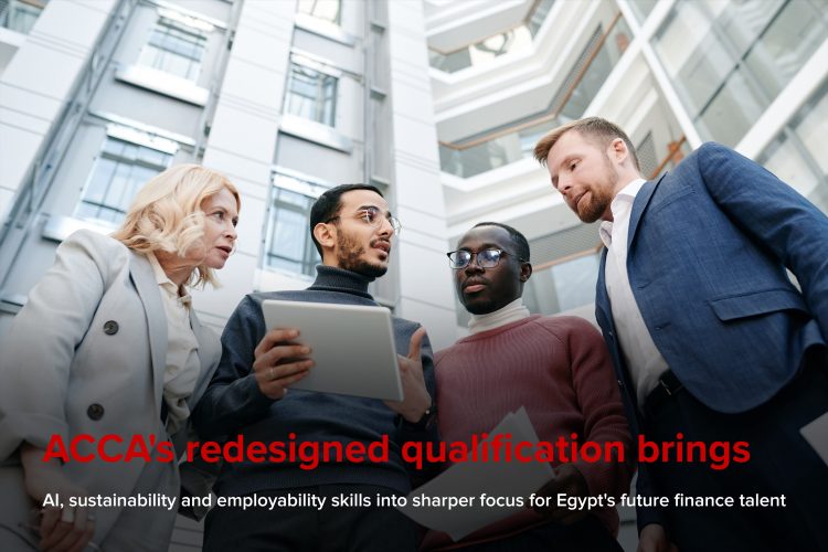 ACCA’s redesigned qualification brings AI, sustainability and employability skills into sharper focus for Egypt’s future finance talent